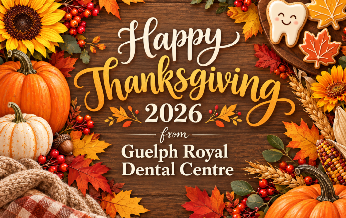 Happy Thanksgiving 2026 from Guelph Royal Dental Centre